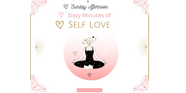 Sunday Afternoon Sixty Minutes of Self Love
