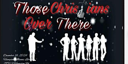 Imagem principal do evento Those Christians Over There - Stage Play