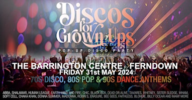 Primaire afbeelding van FERNDOWN - DISCOS for GROWN UPS pop-up 70s, 80s, 90s disco party