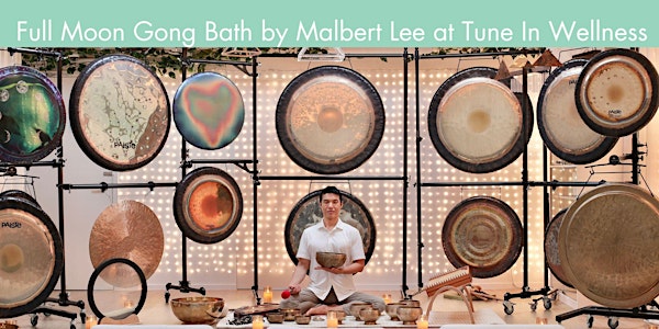 Full Moon Gong Bath with Malbert Lee
