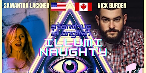 Illumi-Naughty Comedy: stand-up featuring Samantha Lackner & Nick Burden