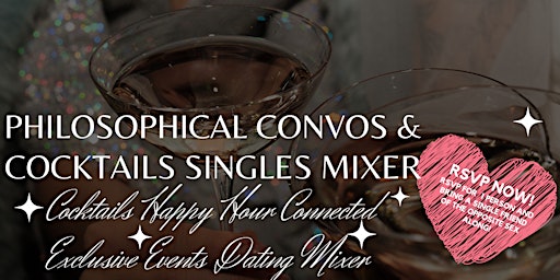 Connected Exclusive Events Philosophical Convos & Cocktails Singles Mixer primary image