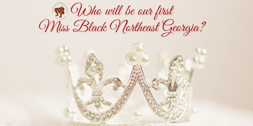 Imagem principal do evento Miss Black Northeast Georgia Teen Pageant