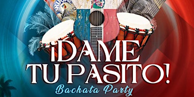 Imagem principal do evento ¡Dame Tu Pasito! Bachata Party