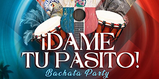 Imagen principal de ¡Dame Tu Pasito! Bachata Party