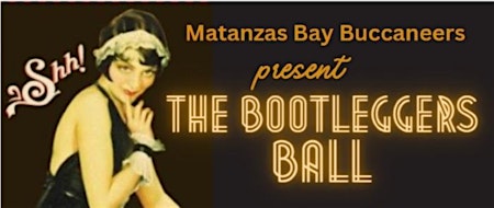 Primaire afbeelding van Matanzas Bay Buccaneers Bootleggers Ball Charity Event