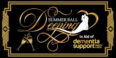 Image principale de The Deeping Summer Ball Gala 2024 / In aid of Dementia Support South Lincs