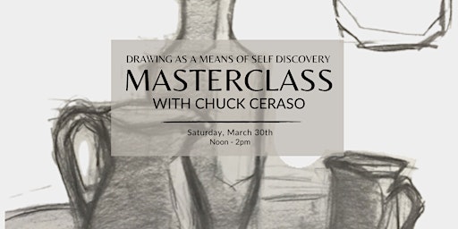 Immagine principale di Drawing as a Means of Self Discovery Masterclass with Chuck Ceraso 