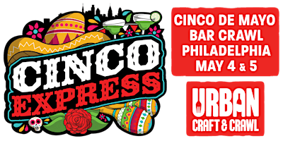 Primaire afbeelding van CINCO EXPRESS Day 2 | Cinco De Mayo Bar Crawl Philadelphia