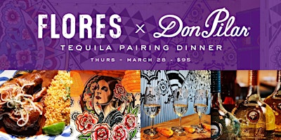 Image principale de Don Pilar Tequila Pairing Dinner at Flores in Corte Madera
