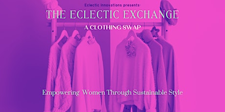 The Eclectic Exchange: A Clothing Swap