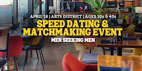 Speed Dating for Men Seeking Men | Arts District | 30s & 40s