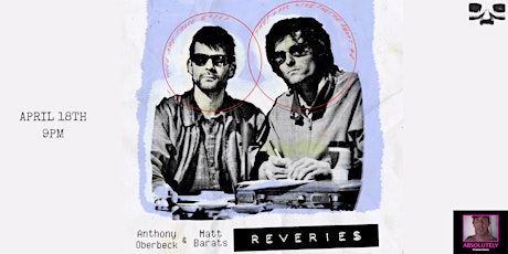REVERIES Presented by Abso Lutely Productions