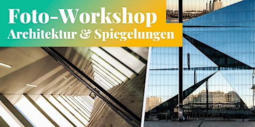 Hauptbild für Fotokurs in Berlin: Moderne Architektur & Spiegelungen