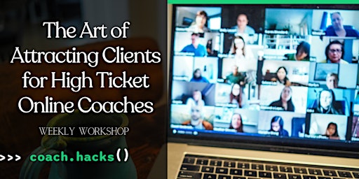 The Art of Attracting Clients for High Ticket Online Coaches primary image