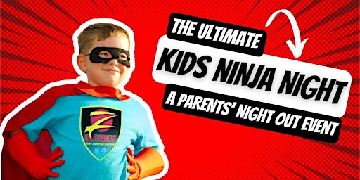 Imagem principal do evento Turbo Charged Ninja Night - The Ultimate Parents' Night Out