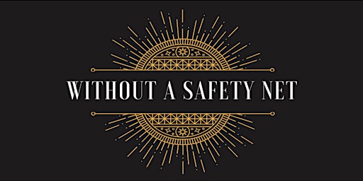 Immagine principale di Without a Safety Net – 8th Annual Fundraiser for the WCCC 