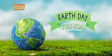 Image principale de Earth Day Trivia at Boardroom C!