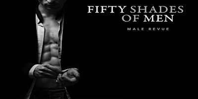 Imagem principal de Fifty Shades of Men | The Live Show: A Bad Girl's Heaven!