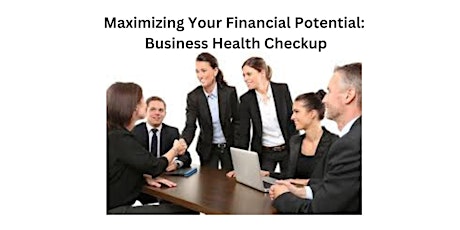 Maximizing Your Financial Potential: Business Health Checkup