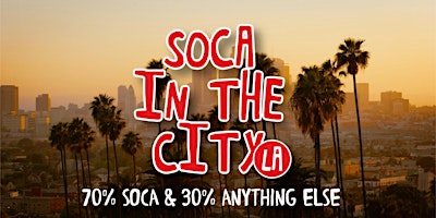 Imagem principal do evento SOCA IN THE CITY LA