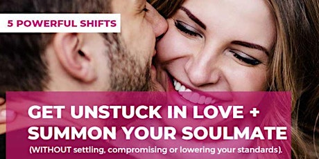 The 5 Shifts To Get Unstuck in Love & Summon Your Soulmate primary image