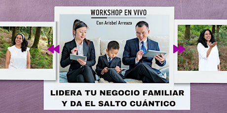 Workshop Lidera tu Negocio Familiar y Da el Salto Cuántico