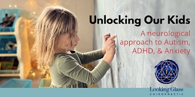 Unlocking Our Kids: A neurological approach to Autism, ADHD, SPD, & Anxiety primary image