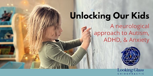 Imagen principal de Unlocking Our Kids: A neurological approach to Autism, ADHD, SPD, & Anxiety