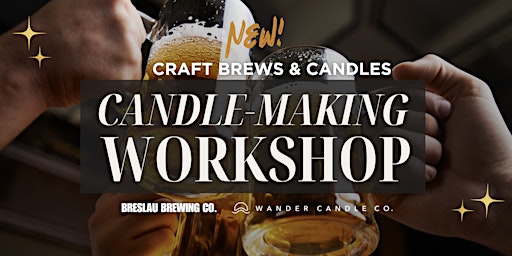 Hauptbild für Craft Brews & Candle-Making Workshop @ Breslau Brewery in Lindenhurst