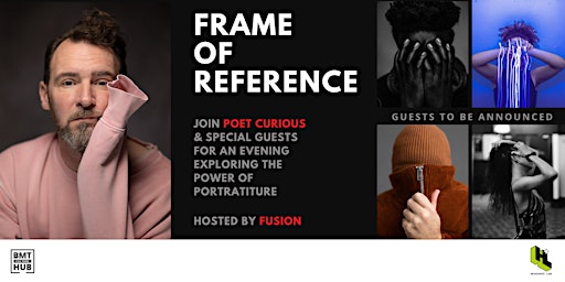 Imagen principal de BMT presents Poet Curious & Guests: Frame of Reference