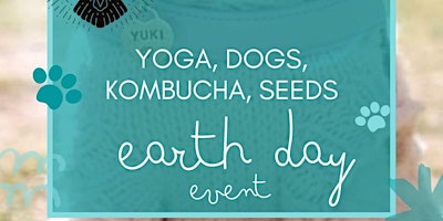 Imagem principal do evento Yoga, Dogs, Kombucha, Seeds:  An Earth Day Event