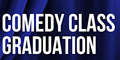 Imagem principal do evento Comedy Class Graduation