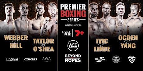 Premier Boxing Series | O'Shea vs Taylor | Ivic vs Linde | Webber vs Hill