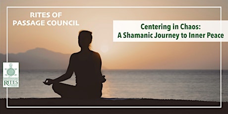 Centering in Chaos: A Shamanic Journey to Inner Peace