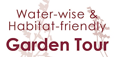 Image principale de Water-wise and Habitat-friendly Garden Tour in Chico Spring 2024