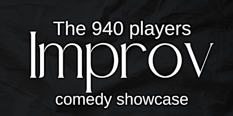 The 940 Players Comedy Showcase