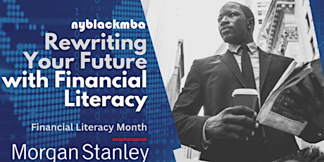 Imagem principal do evento NYBLACKMBA Rewriting Your Future with Financial Literacy at Morgan Stanley