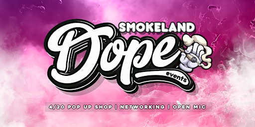 Imagem principal de Dope Events - Smokeland 420 Pop Up Sesh (Starts April 19th)