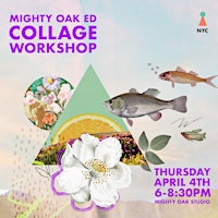 Imagem principal de Mighty Oak ED — Collage Workshop! | UPDATE: FLASH SALE! HALF OFF!