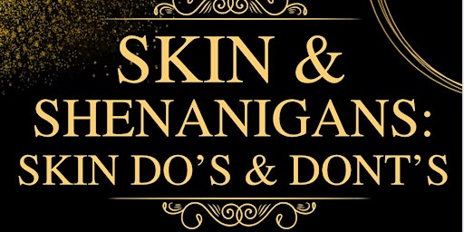 Hauptbild für Skin & Shenanigans: Skin Do’s and Dont’s