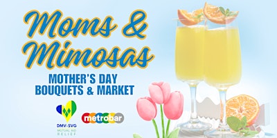 Imagem principal de Moms & Mimosas: Mother’s Day Bouquets and Market