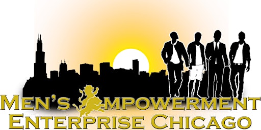 Fifth Annual Men's Empowerment Enterprise Chicago  Seminar