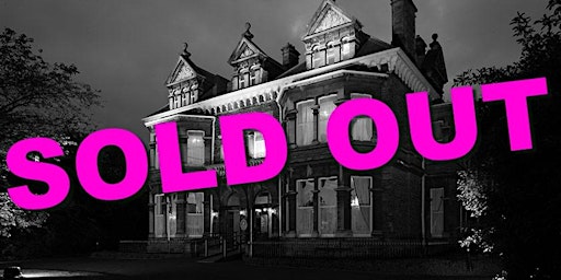 Imagem principal do evento SOLD OUT Mansion House Cardiff Ghost Hunt Paranormal Eye UK