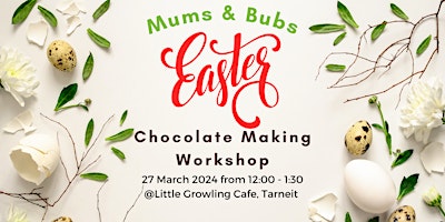 Immagine principale di Mums & Bubs - Easter Chocolate making workshop 