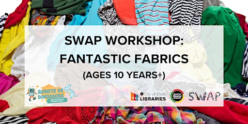 School Holidays | SWAP Workshop: Fantastic Fabric | 10years+ primary image