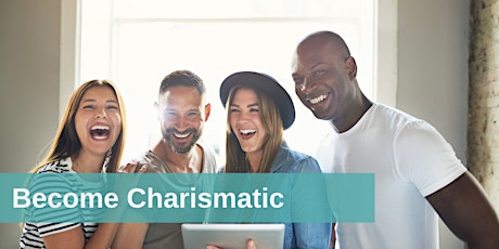Hauptbild für Become Charismatic: How to develop a magnetic personality
