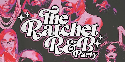 THE RATCHET R&B PARTY  primärbild