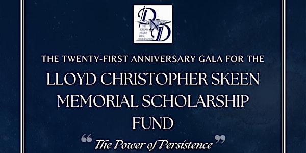 The Dream Never Dies Foundation 21st Annual Scholarship Fund Dinner