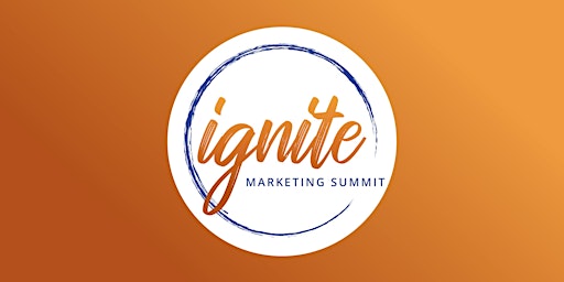 Primaire afbeelding van Ignite Marketing Summit 2024